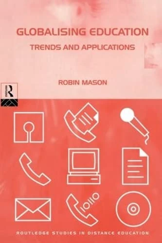 Globalising Education: Trends and Applications (Routledge Studies in Distance Education)