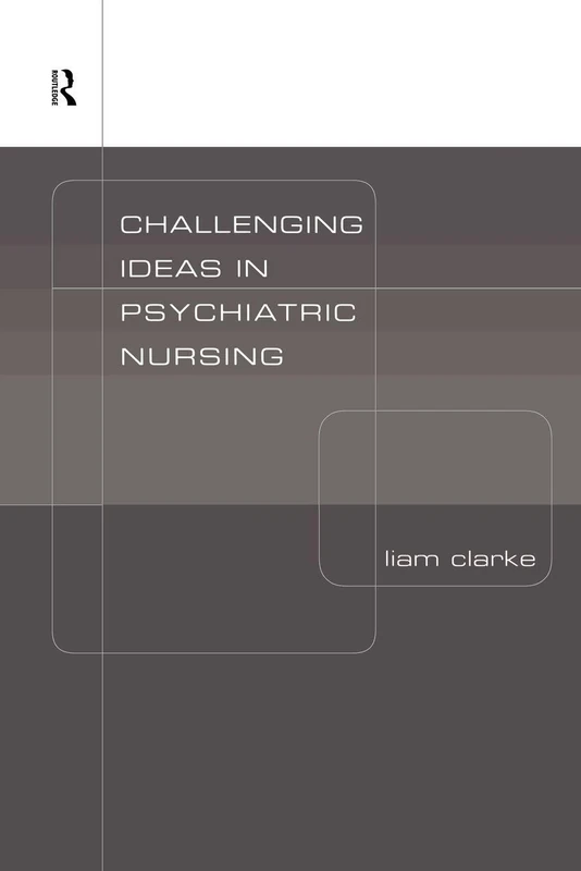 Challenging Ideas in Psychiatric Nursing