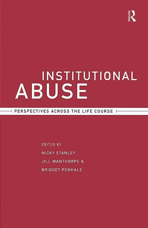 Institutional Abuse: Perspectives Across the Life Course