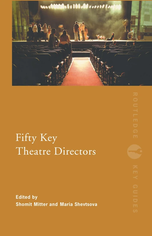 Fifty Key Theatre Directors (Routledge Key Guides)