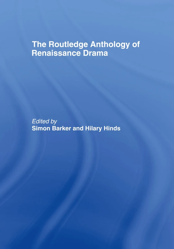 The Routledge Anthology of Renaissance Drama