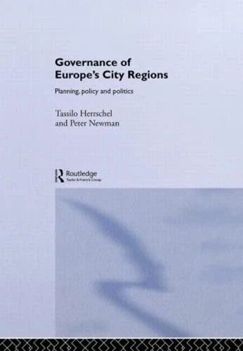 Governance of Europe's City Regions: Planning, Policy & Politics