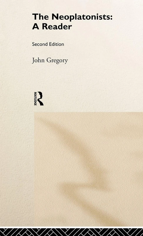 The Neoplatonists: A Reader
