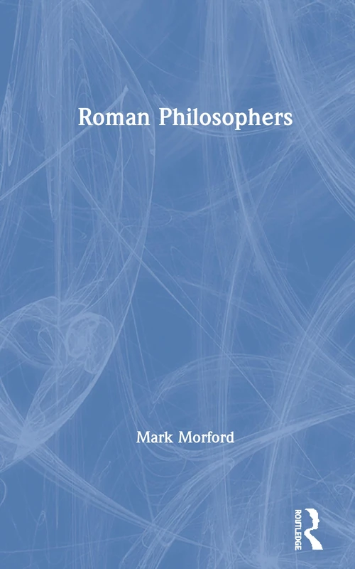 Routledge Roman Philosophers - History of Ancient Rome
