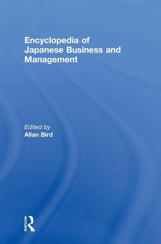 Encyclopedia of Japanese Business and Management