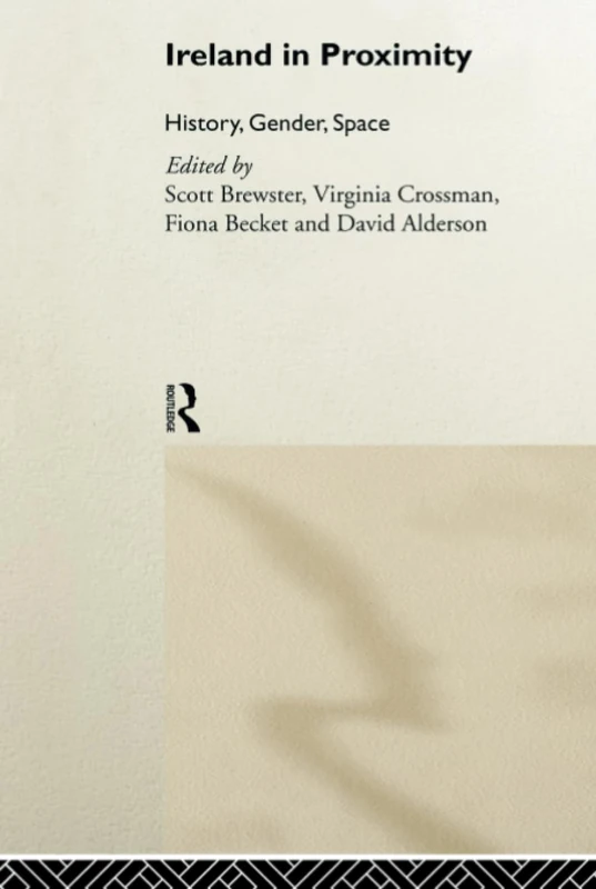 Ireland in Proximity: History, Gender and Space