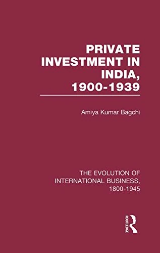 Routledge Private Investment India V5 - 1900-1939 History