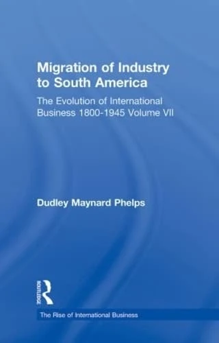 Migration Indust Sth Americ V7 (The Rise of International Business)