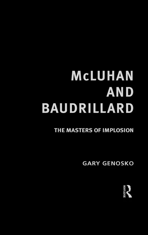 McLuhan and Baudrillard: Masters of Implosion