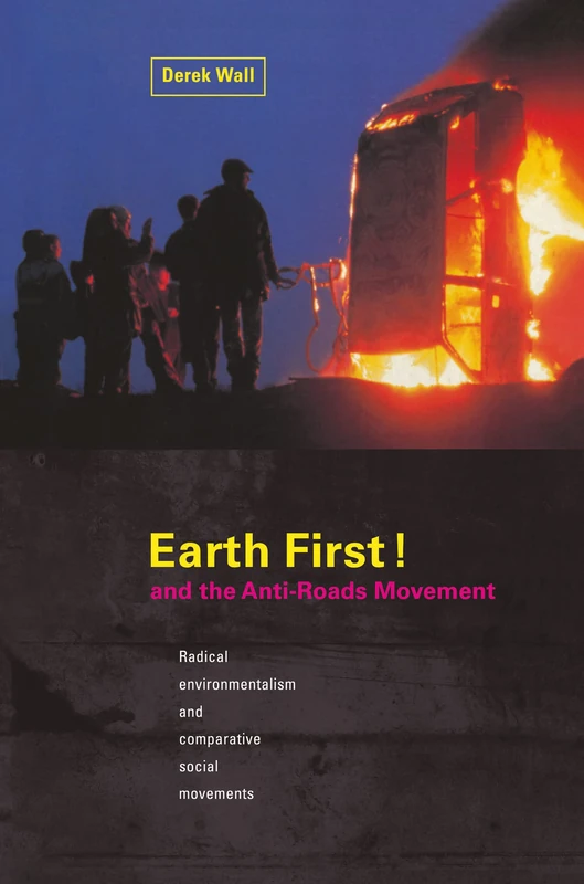 Routledge Earth First: Anti-Road Movement - Environmentalism