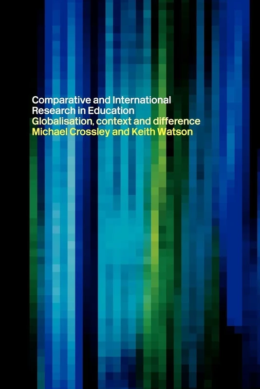 Comparative and International Research In Education: Globalisation, Context and Difference