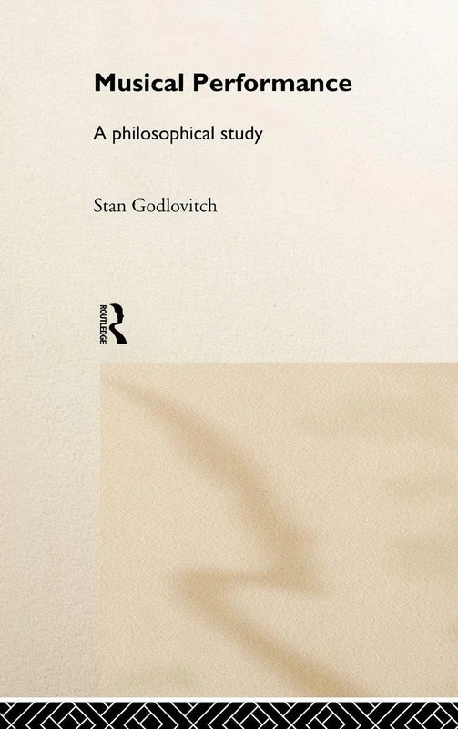 Routledge Musical Performance: A Philosophical Study - Book
