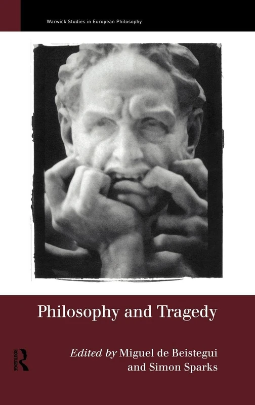 Philosophy and Tragedy (Warwick Studies in European Philosophy)