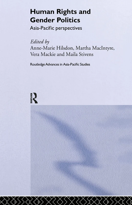 Human Rights and Gender Politics: Asia-Pacific Perspectives: 5 (Routledge Advances in Asia-Pacific Studies)