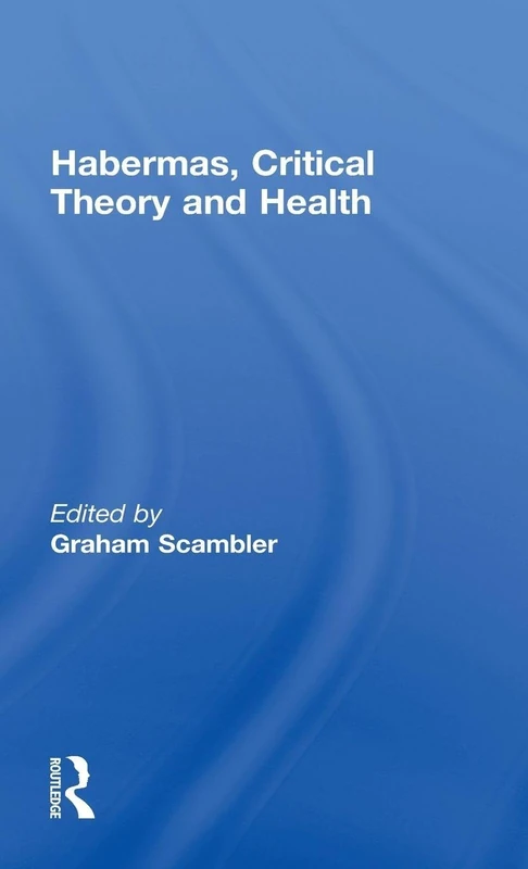 Routledge - Habermas, Critical Theory and Health Book