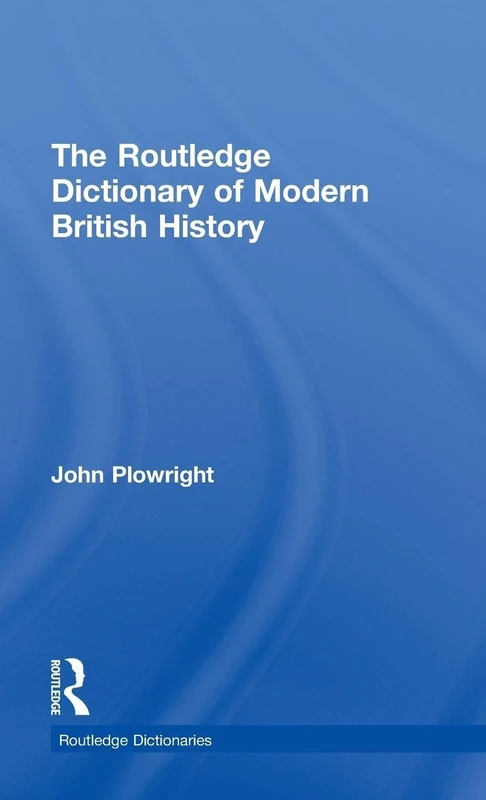 The Routledge Dictionary of Modern British History