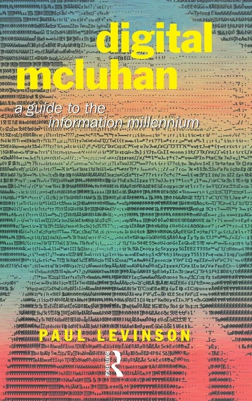 Digital McLuhan: A Guide to the Information Millennium