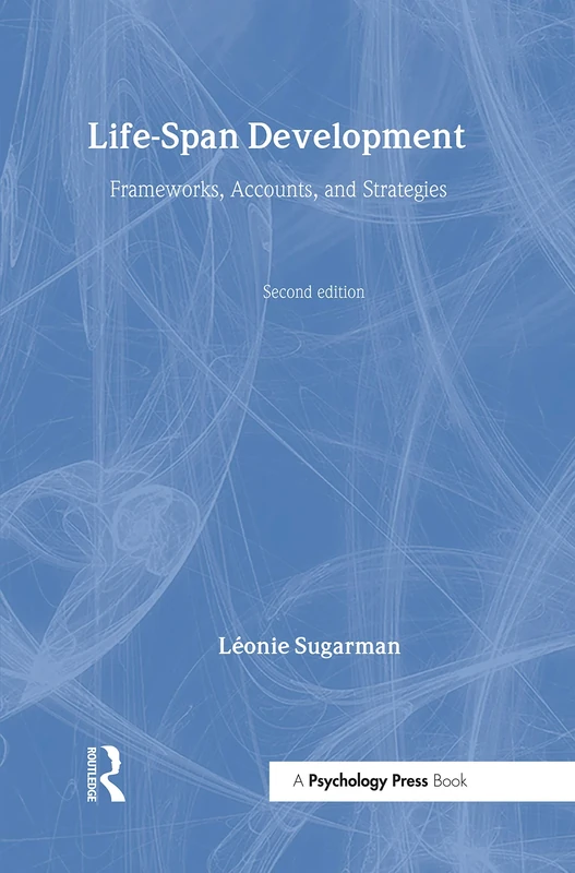 Life-span Development: Frameworks, Accounts and Strategies (New Essential Psychology)