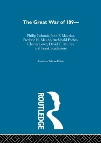 The Great War Of 1890 Ssf V1: A Forecast: 1 (Sources of Science Fiction, Future War Novels of the 1890S, 1)