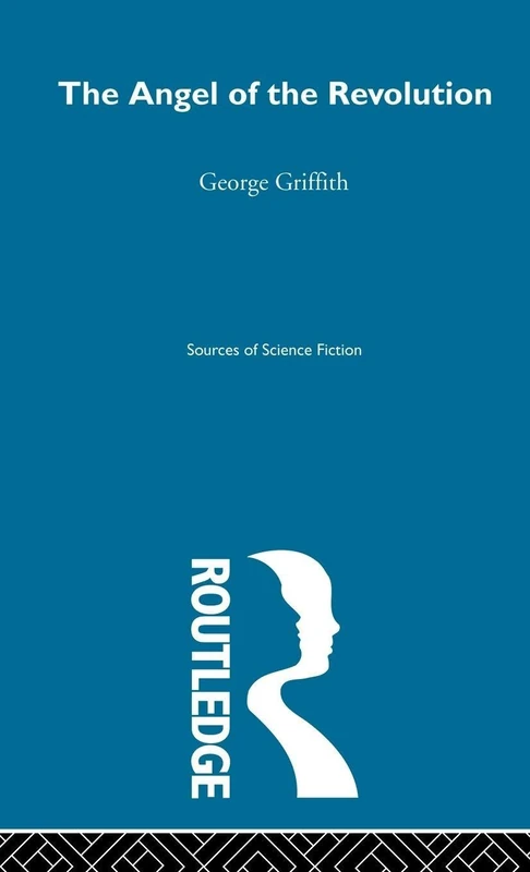 Angel Of Revolution Ssf V4: A Tale of the Coming Terror (Sources of Science Fiction, Future War Novels of the 1890S, 4)