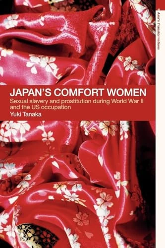 Japan's Comfort Women: Sexual slavery and prostitution during World War II and the US occupation (Asia's Transformations (Paperback))