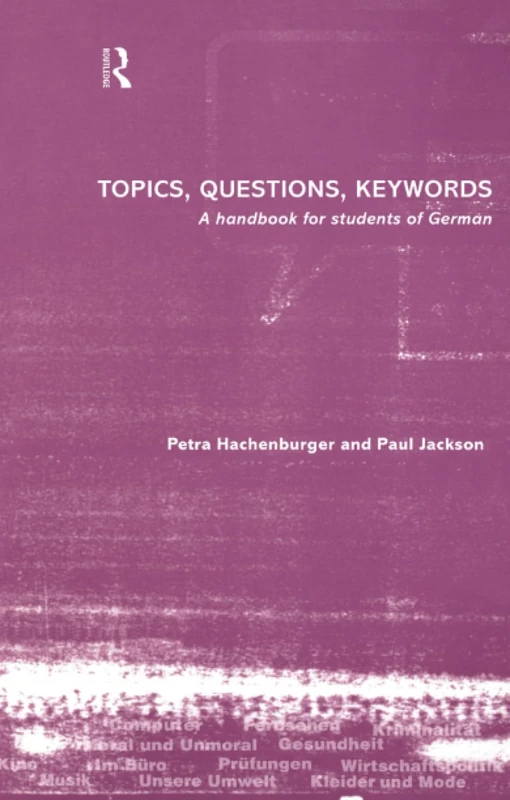 Topics, Questions, Key Words: A Handbook for Students of German