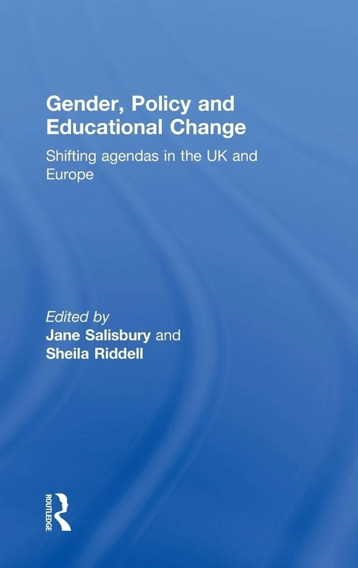 Gender, Policy and Educational Change: Shifting Agendas in the UK and Europe
