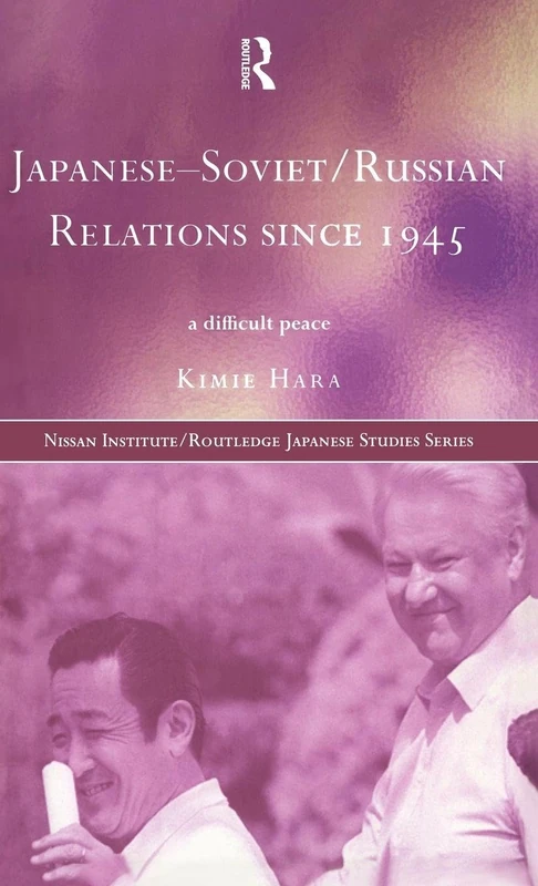 Routledge Japanese Studies - Japanese-Soviet/Russian Relations