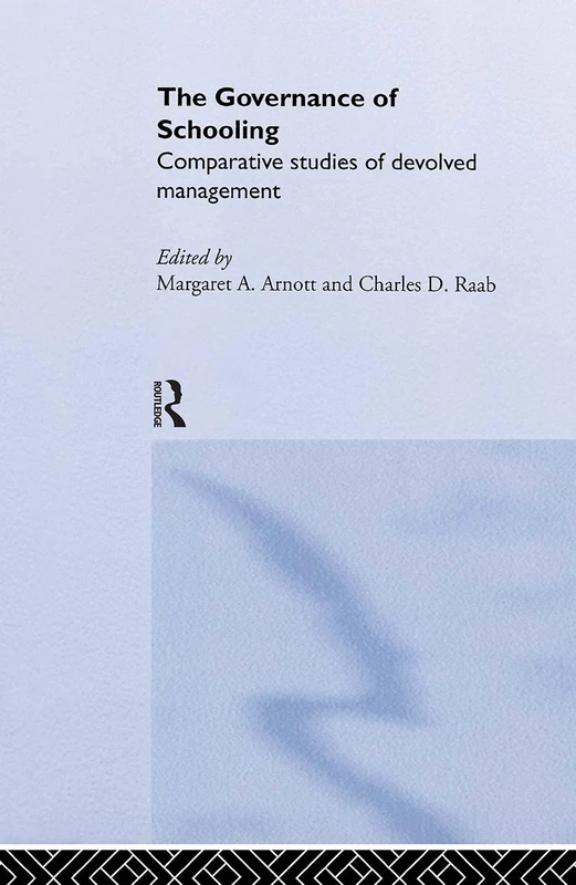 The Governance of Schooling: Comparative Studies of Devolved Management