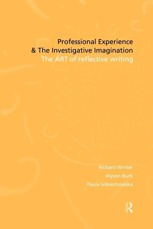 Professional Experience and the Investigative Imagination: The Art of Reflective Writing