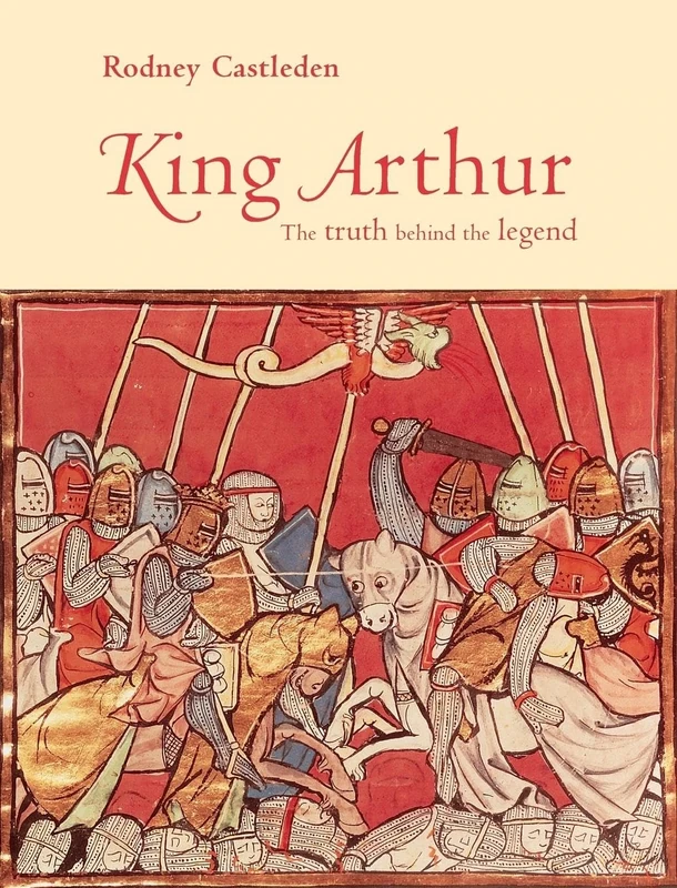 King Arthur: The Truth Behind the Legend