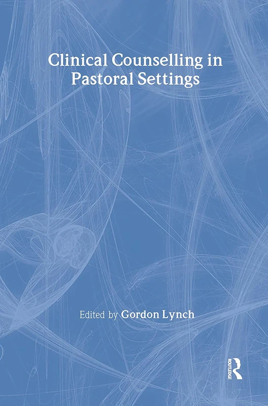 Clinical Counselling in Pastoral Settings (Clinical Counselling in Context)