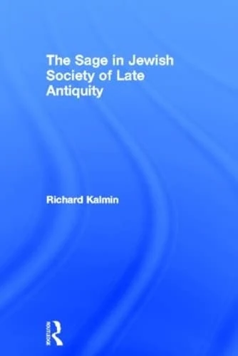 The Sage in Jewish Society of Late Antiquity