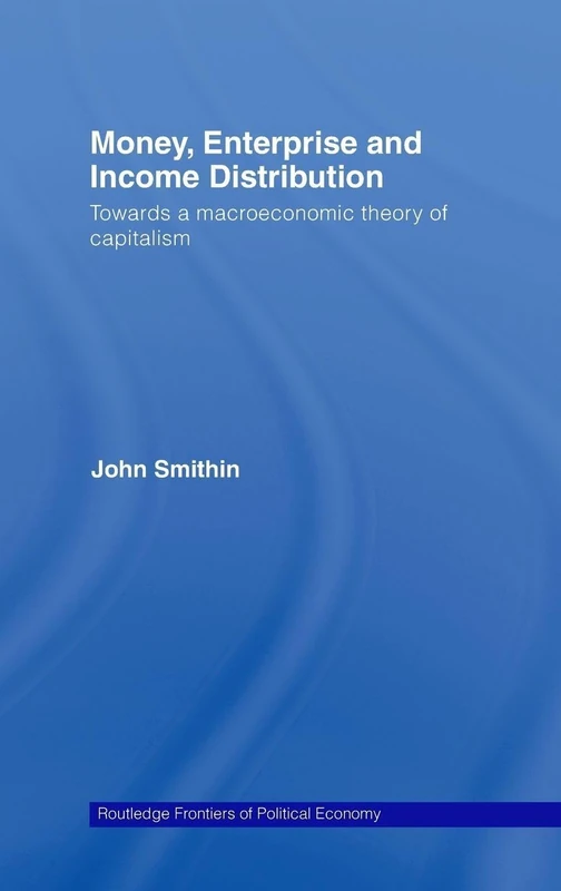 Routledge Money, Enterprise and Income Distribution - Economics