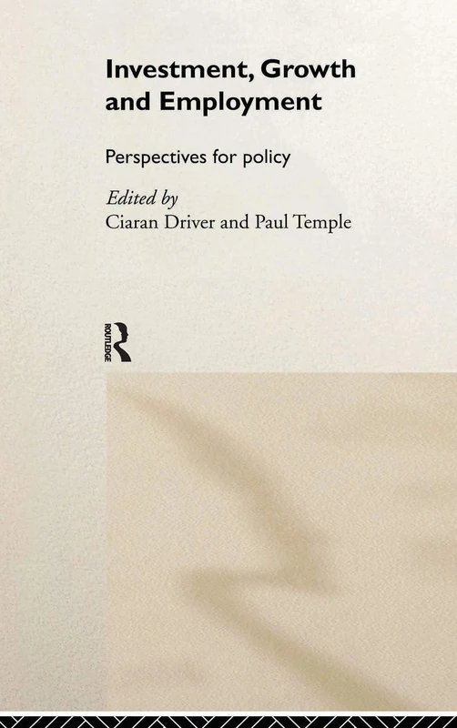 Routledge - Investment, Growth and Employment: Policy Perspectives