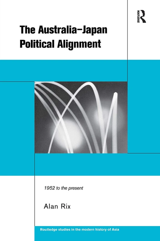 Routledge - The Australia-Japan Political Alignment Book
