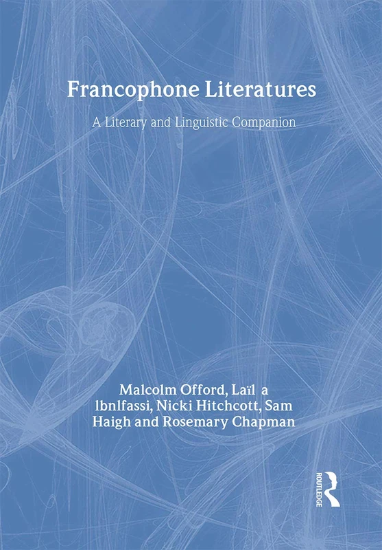 Routledge Francophone Literatures: Literary and Linguistic Companion