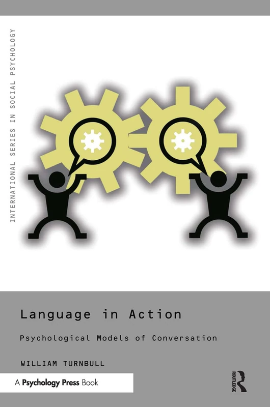 Routledge Language in Action: Psychological Models of Conversation