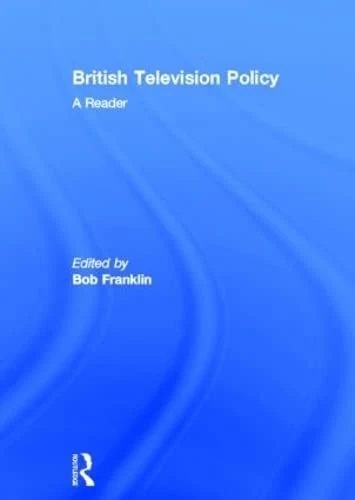 British Television Policy: A Reader (Media Policy)
