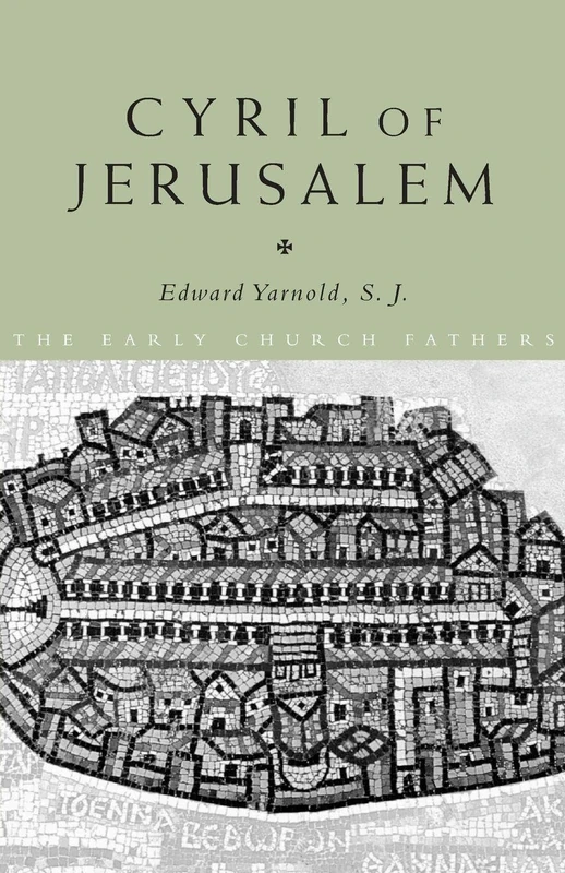 Cyril of Jerusalem (The Early Church Fathers)