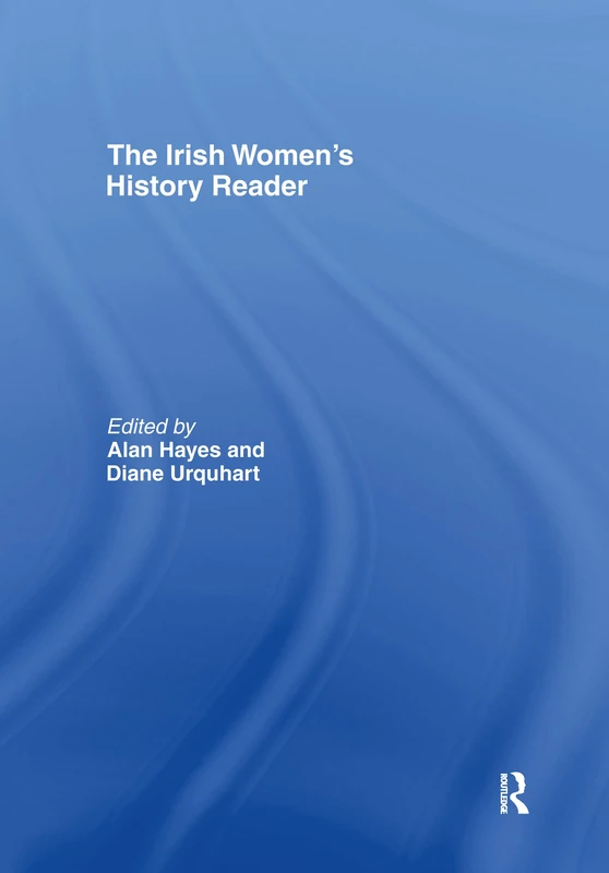 Routledge Irish Women's History Reader - Routledge Readers