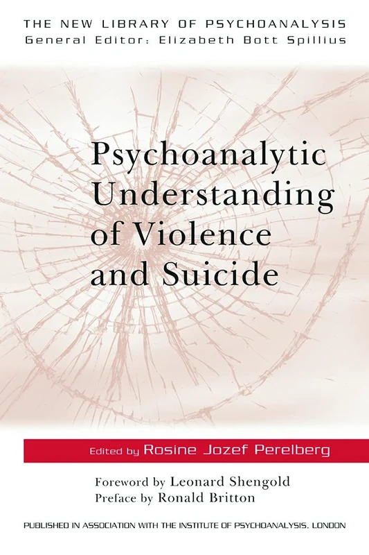 Psychoanalytic Understanding of Violence and Suicide (The New Library of Psychoanalysis)