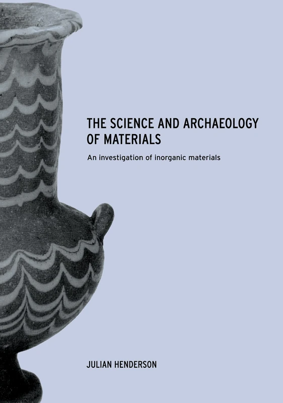 Routledge - The Science and Archaeology of Materials Textbook