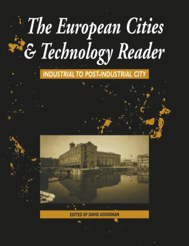 European Cities and Technology Reader: Industrial to Post-Industrial City
