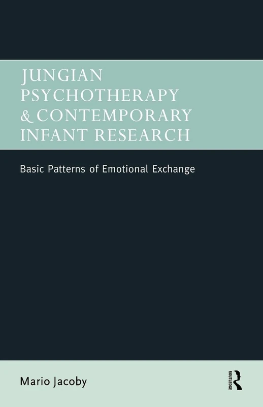 Jungian Psychotherapy and Contemporary Infant Research: Basic Patterns of Emotional Exchange