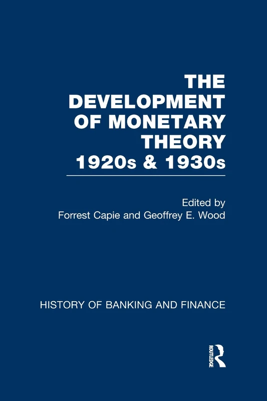 The Development of Monetary Theory in the 1920s and 1930s: 1920S & 1930s (History of Money and Banking)