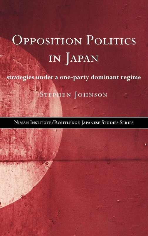 Routledge Opposition Politics in Japan - LDP Study Book