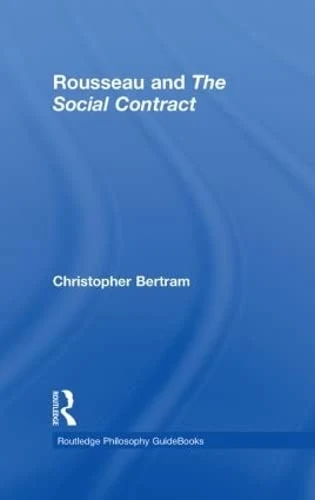 Rousseau and the Social Contract (Routledge Philosophy Guidebooks)