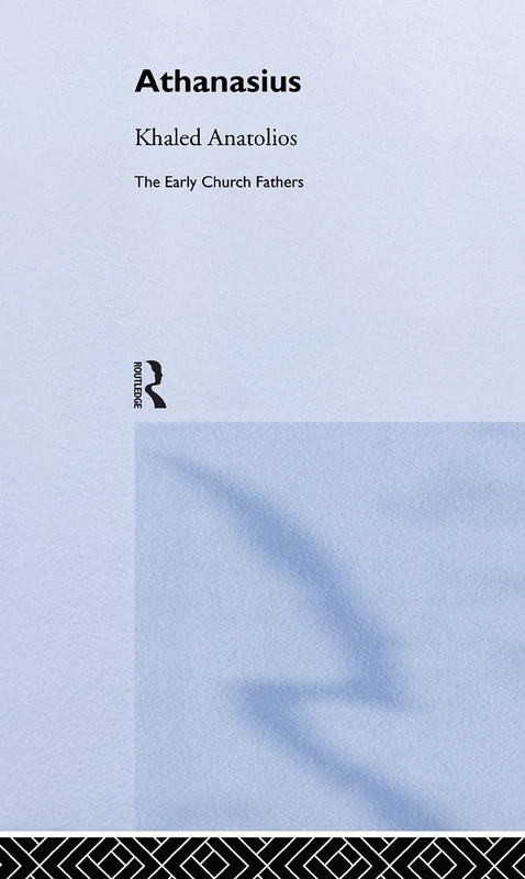 Athanasius (The Early Church Fathers)