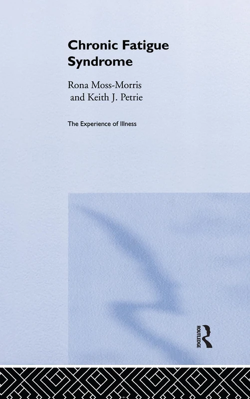 Chronic Fatigue Syndrome (The Experience Ofillness)